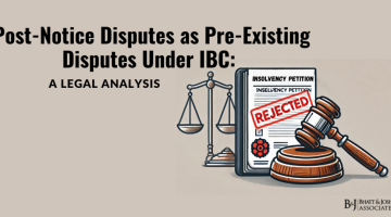 Post-Notice Disputes as Pre-Existing Disputes Under IBC: A Legal Analysis