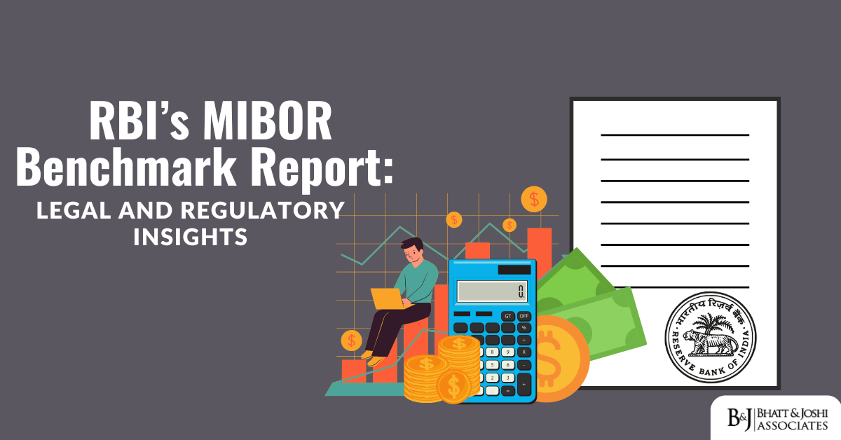 RBI’s MIBOR Benchmark Report: Legal and Regulatory Insights