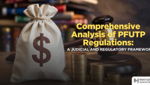 Comprehensive Analysis of PFUTP Regulations: A Judicial and Regulatory Framework