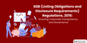 SEBI LODR Regulations 2015: Ensuring Corporate Transparency and Governance