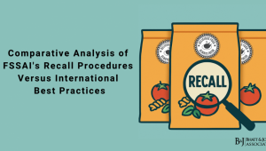 Comparative Analysis of FSSAI's Food Recall Procedures vs International Best Practices