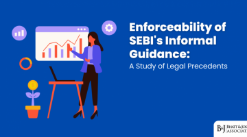 Enforceability of SEBI's Informal Guidance Scheme: A Study of Legal Precedents