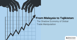 From Malaysia to Tajikistan: The Shadow Economy of Global Trade Manipulation