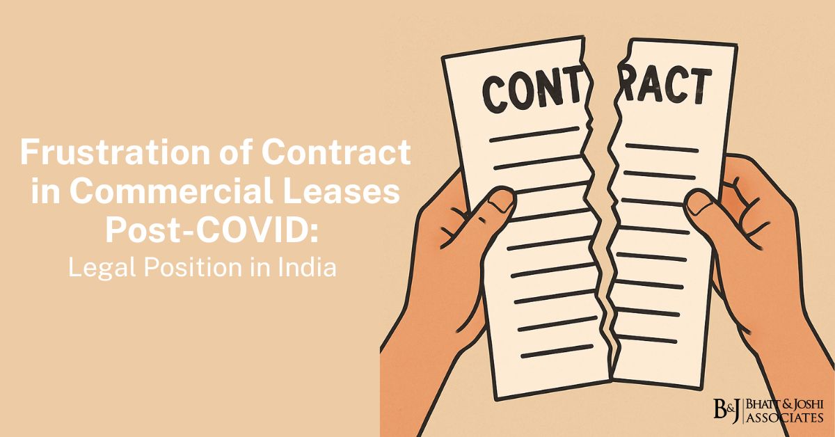 Frustration of Contract in Commercial Leases Post-COVID: India’s Legal Position