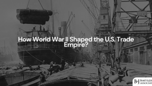 How World War II Shaped the U.S. Trade Empire?