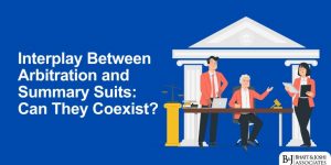Interplay Between Arbitration and Summary Suits: Can They Coexist?