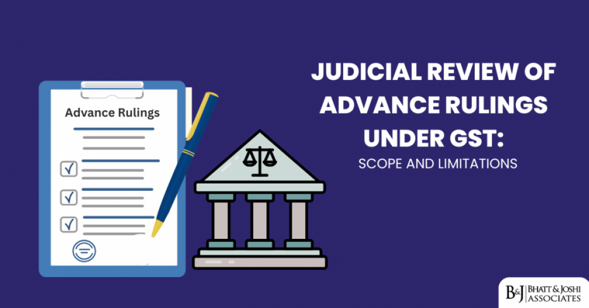 judicial-review-of-advance-rulings-under-gst-scope-and-limitations Judicial Review of Advance Rulings under GST: Scope and Limitations