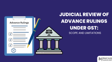 Judicial Review of Advance Rulings under GST: Scope and Limitations