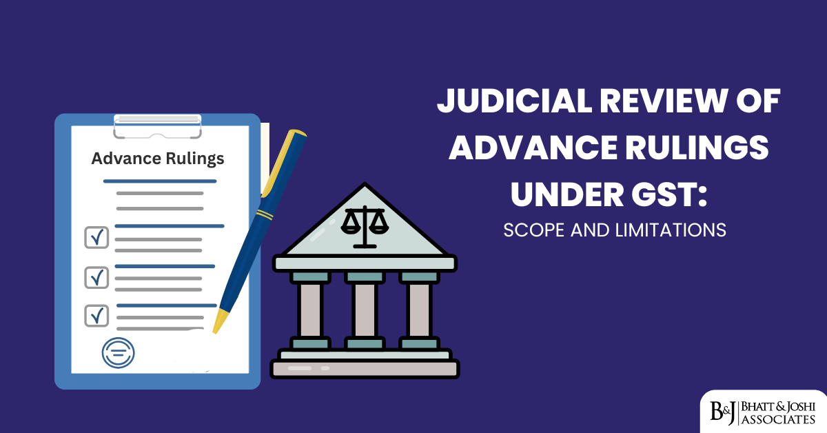 Judicial Review of Advance Rulings under GST: Scope and Limitations