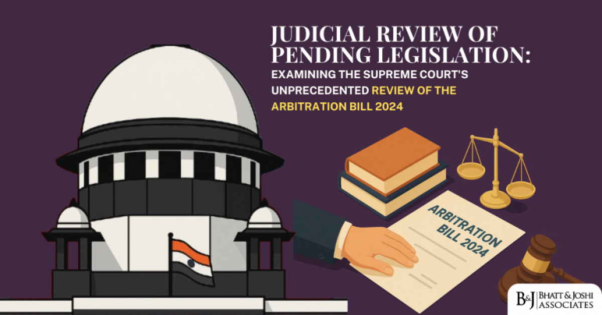 pre-enactment-judicial-review-in-india-examining-the-supreme-courts-unprecedented-review-of-the-arbitration-bill-2024 Pre-Enactment Judicial Review in India: Examining the Supreme Court’s Unprecedented Review of the Arbitration Bill 2024
