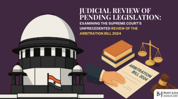 Pre-Enactment Judicial Review in India: Examining the Supreme Court’s Unprecedented Review of the Arbitration Bill 2024