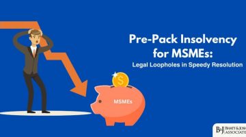 Pre-Pack Insolvency for MSMEs: Legal Loopholes in Speedy Resolution