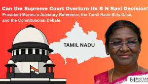 R N Ravi Supreme Court Judgement Under Scrutiny: Can the Court Reconsider Its Stand? President Murmu’s Advisory Reference and the Tamil Nadu Bills Debate
