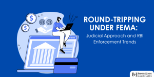 round-tripping-under-fema-judicial-and-rbi-trends