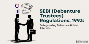 SEBI (Debenture Trustees) Regulations 1993: Safeguarding Debenture Holder Interests