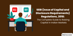 SEBI ICDR Regulations 2018: Guide to Raising Capital in Indian Markets