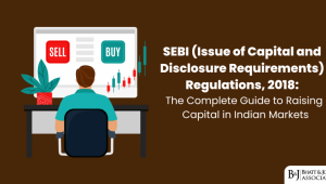 SEBI ICDR Regulations 2018: Guide to Raising Capital in Indian Markets