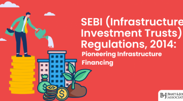 SEBI (Infrastructure Investment Trusts) Regulations 2014: Pioneering Infrastructure Financing
