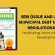 SEBI (Issue and Listing of Municipal Debt Securities) Regulations 2015: Facilitating Urban Infrastructure Development