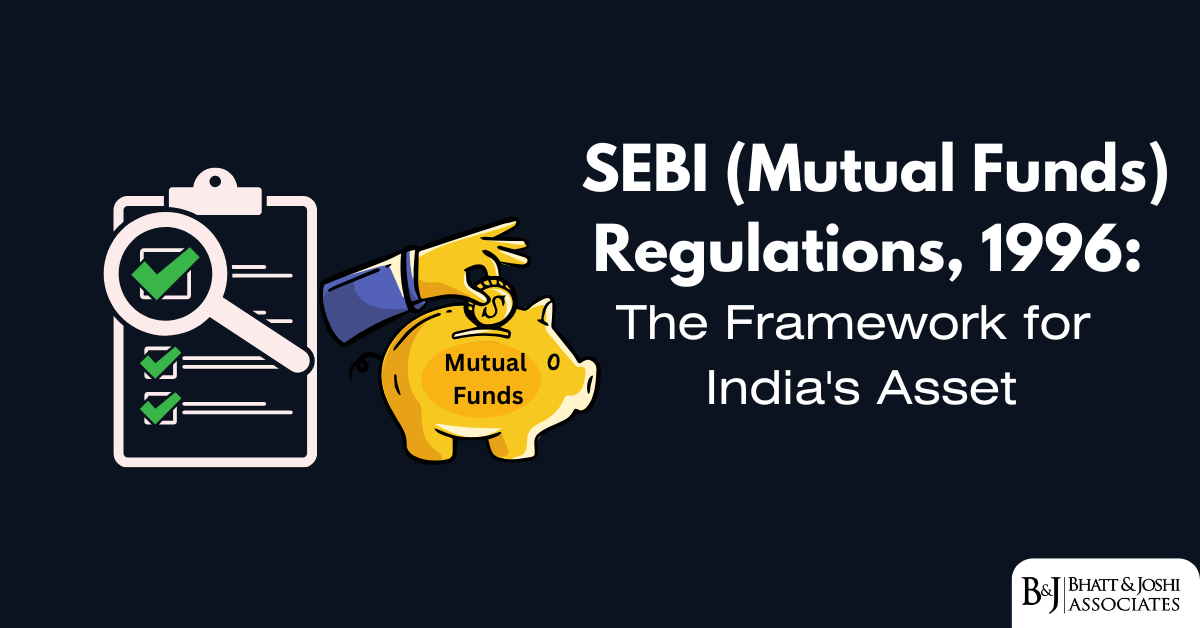 SEBI (Mutual Funds) Regulations 1996: The Framework for India’s Asset Management Industry