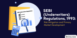 SEBI (Underwriters) Regulations 1993: Risk Mitigation and Primary Market Development
