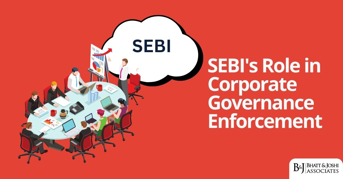SEBI’s Role in Corporate Governance Enforcement