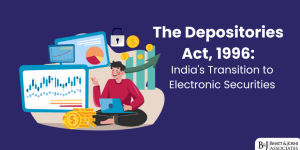 The Depositories Act 1996: India's Transition to Electronic Securities