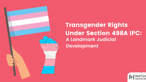 Transgender Rights Under Section 498A IPC: A Landmark Judicial Development