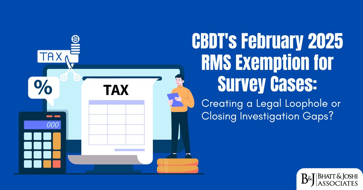 CBDT Office Memorandum 2025: Risk Management Strategy (RMS) Exemption for Search and Survey Cases – Streamlining Reassessment or Legal Loophole?