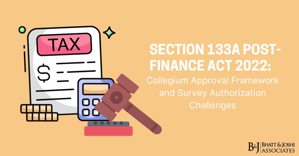 Section 133A of the Income Tax Act Post Finance Act 2022: Survey Approval Framework & Legal Challenges