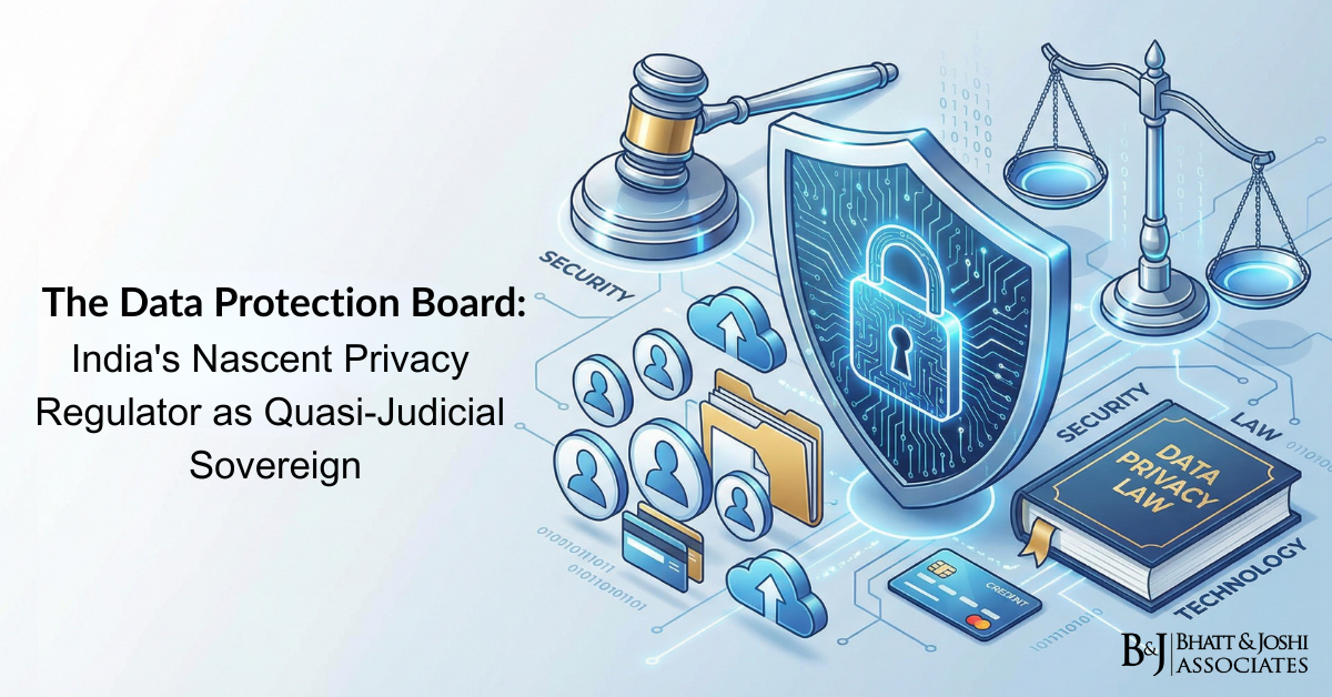 The Data Protection Board India's Nascent Privacy Regulator as Quasi-Judicial Sovereign