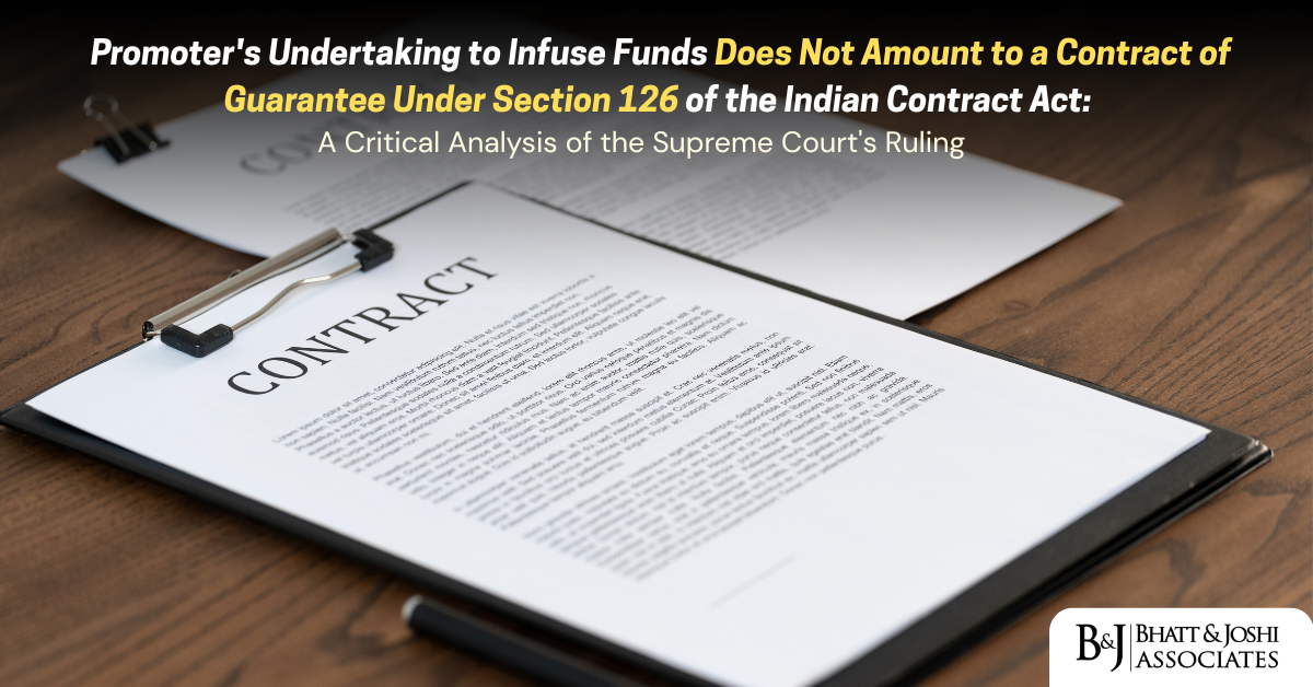 Promoter's Undertaking to Infuse Funds Does Not Amount to a Contract of Guarantee Under Section 126 of the Indian Contract Act A Critical Analysis of the Supreme Court's Ruling