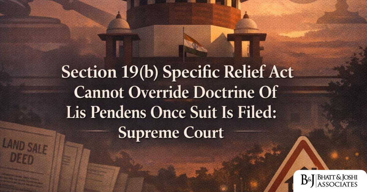 Section 19(b) Specific Relief Act Cannot Override Doctrine Of Lis Pendens Once Suit for Specific Performance Is Filed Supreme Court
