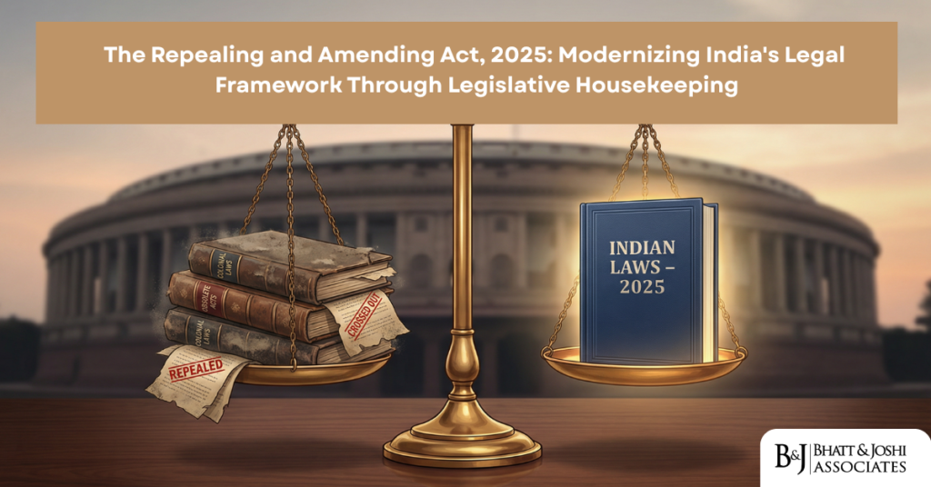 The Repealing and Amending Act, 2025: Modernizing India's Legal ...