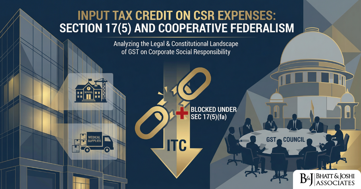 ITC on CSR Expenses Why the Statutory Exclusion Under Section 17(5) Contradicts Constitutional Cooperative Federalism