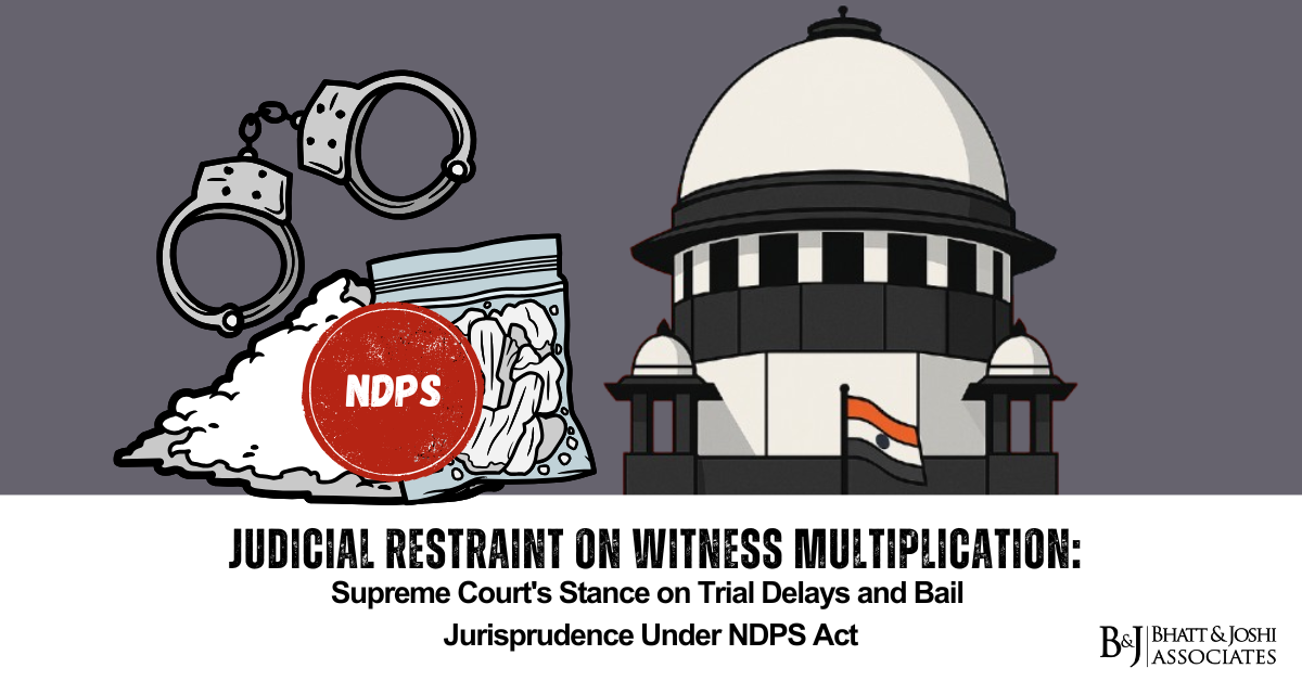 Judicial Restraint on Witness Multiplication Bail in NDPS Cases and Right to Speedy Trial Under Article 21