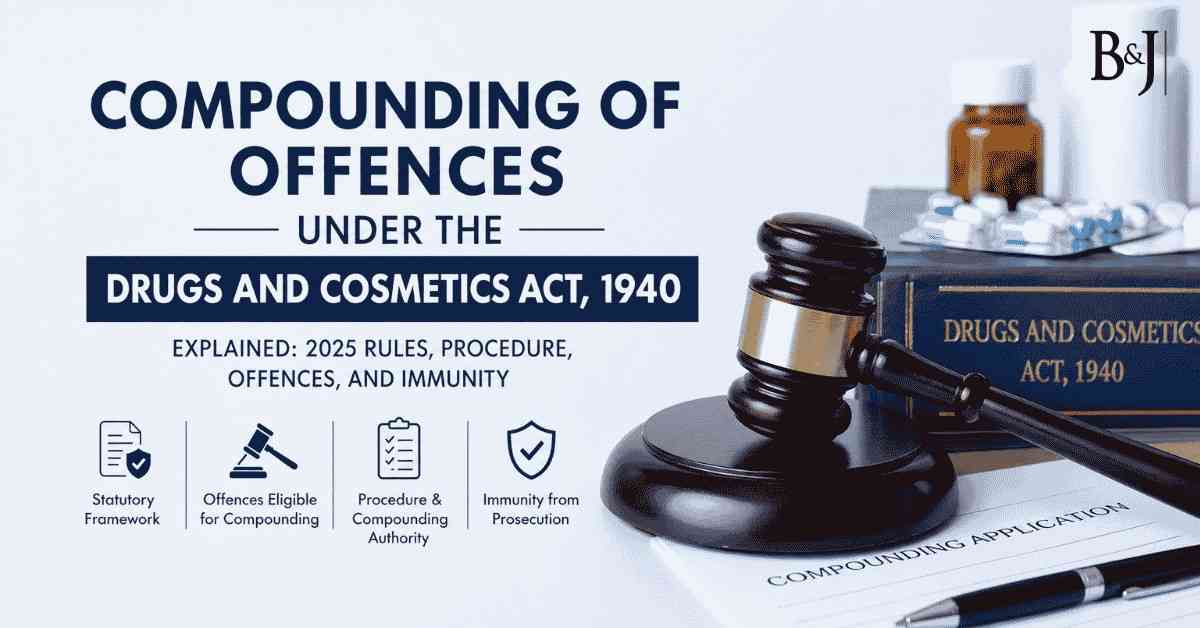 Compounding of Offences Under the Drugs and Cosmetics Act The 2025 Rules and Their Interface with Prosecution