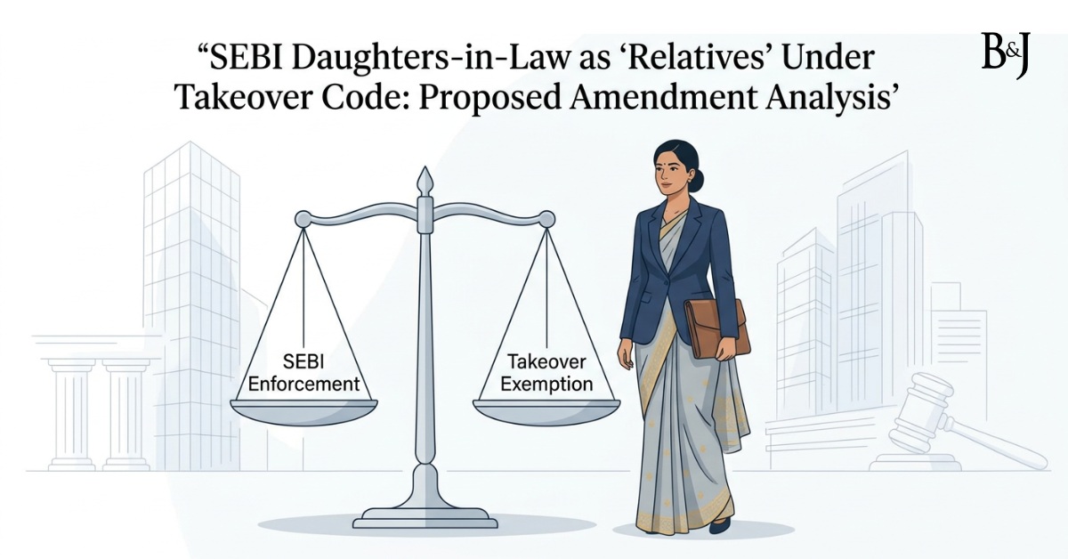 SEBI Daughters-in-Law as 'Relatives' Under Takeover Code Proposed Amendment Analysis
