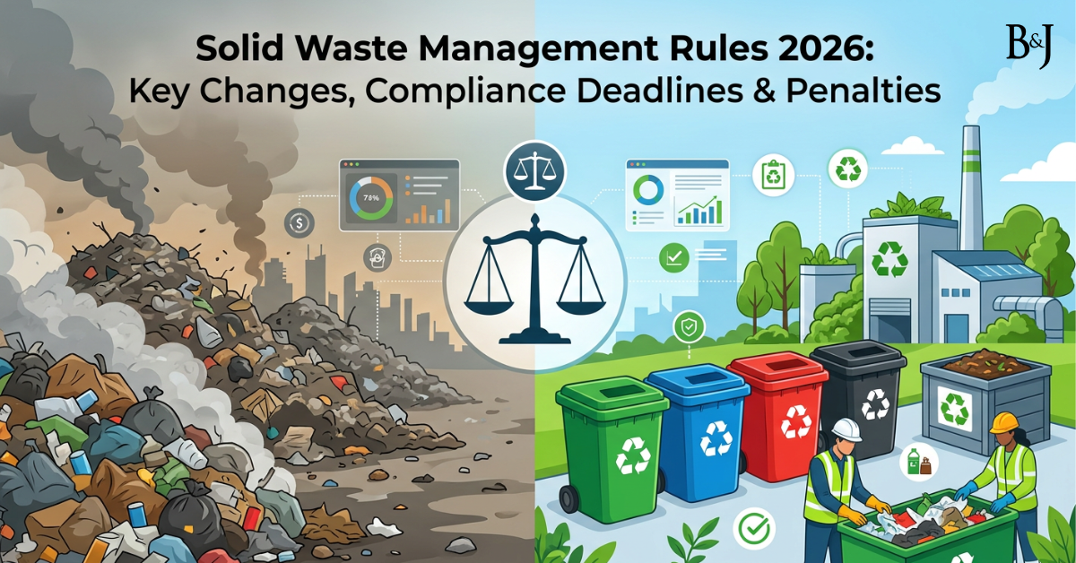 Solid Waste Management Rules, 2026 A Comprehensive Legal, Regulatory, and Compliance Analysis (India)