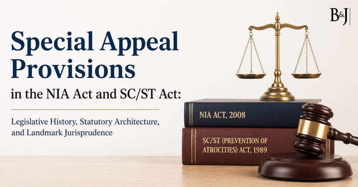 Special Appeal Provisions in the NIA Act and SCST Act Legislative History, Statutory Architecture, and Landmark Jurisprudence