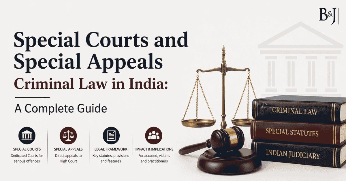 Special Courts and Appeals in Criminal Law in India A Complete Guide