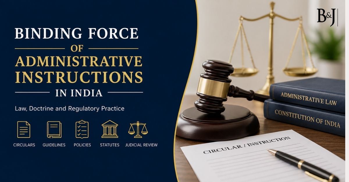 The Binding Nature of Administrative Instructions in India A Unified Doctrinal Framework