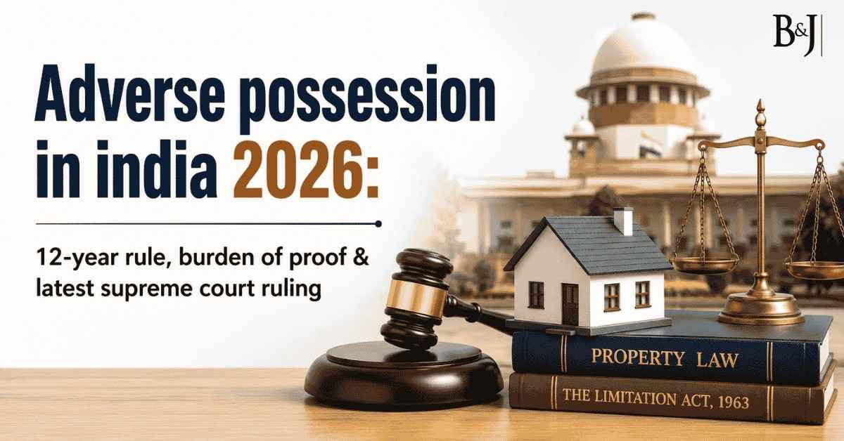Adverse possession in india 2026 12-year rule, burden of proof & latest supreme court ruling