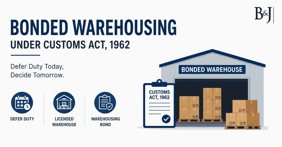 Bonded Warehousing Under the Customs Act, 1962