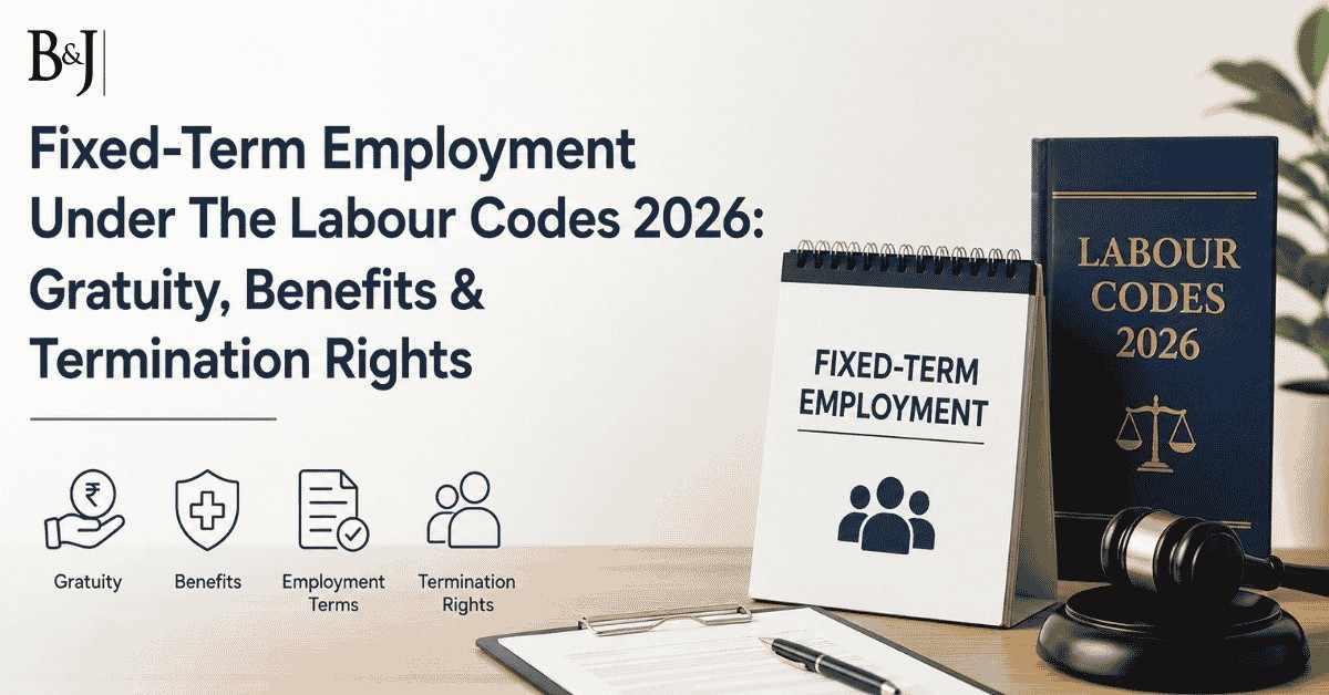 Fixed-Term Employment Under The Labour Codes 2026 Gratuity, Benefits & Termination Rights