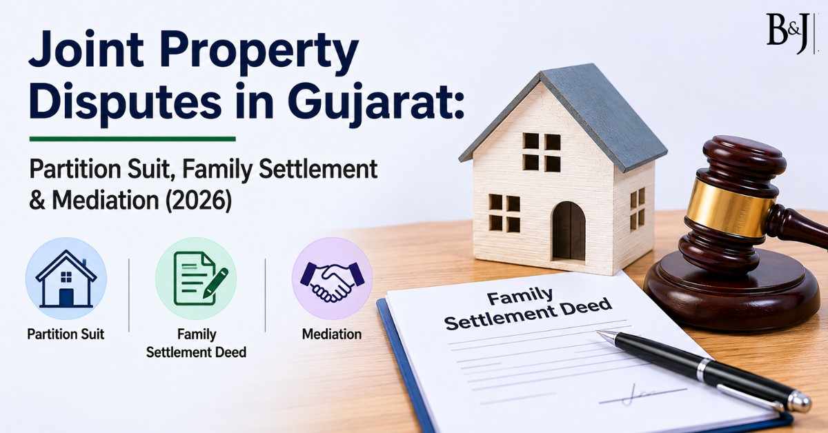 Joint Property Disputes in Gujarat Partition Suit Procedure, Family Settlement Deed & Mediation Guide (2026)