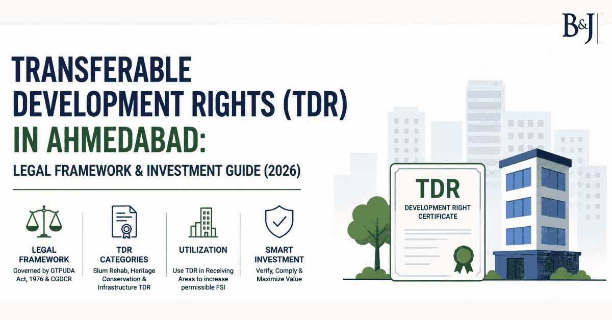 Transferable Development Rights (TDR) in Ahmedabad Legal Framework & Investment Guide (2026)