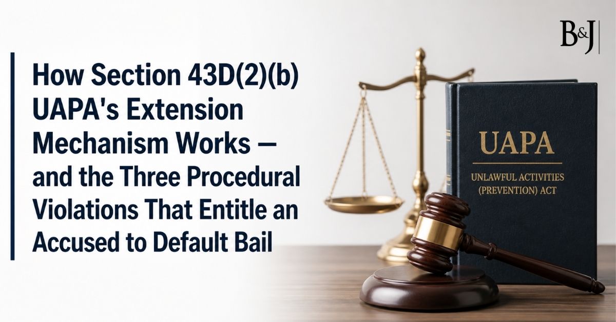 UAPA Default Bail When 180-Day Extension Under Section 43D(2)(b) Becomes Invalid