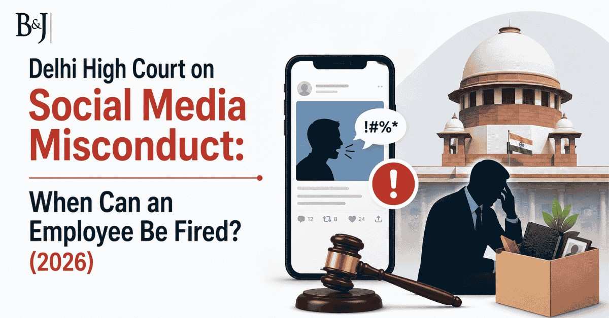 Delhi High Court on Social Media Misconduct When Can an Employee Be Fired (2026)