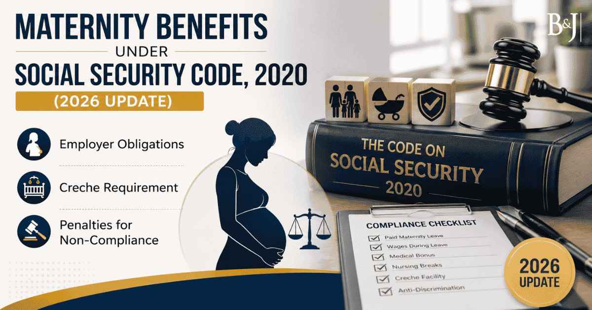 Maternity Benefits Under Social Security Code, 2020 (2026 Update) Employer Obligations, Creche Requirement & Penalties for Non-Compliance